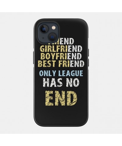 Only League Has No End Case TP2209 $5.25 Phone Cases