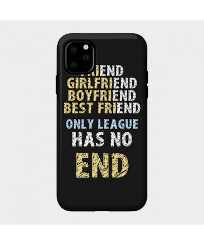 Only League Has No End Case TP2209 $5.25 Phone Cases