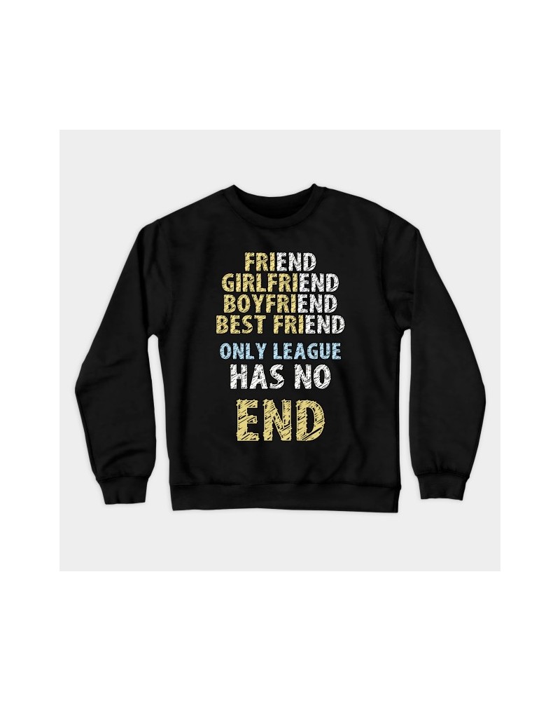 Only League Has No End Sweatshirt TP2109 $15.20 Tops